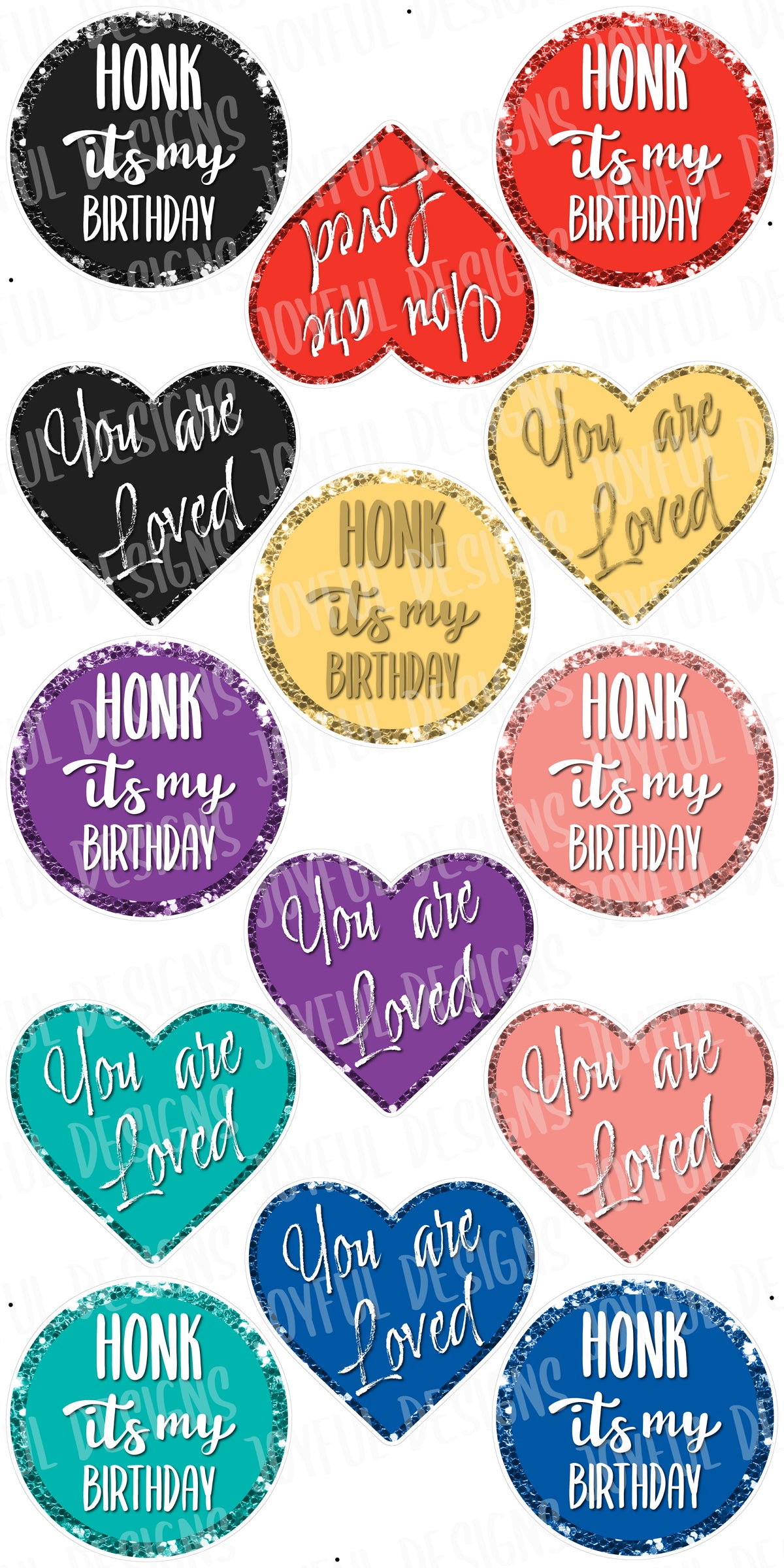 Honk It's My Birthday & You are Loved Flair - 14 Pieces - Choose Your 7 Colors