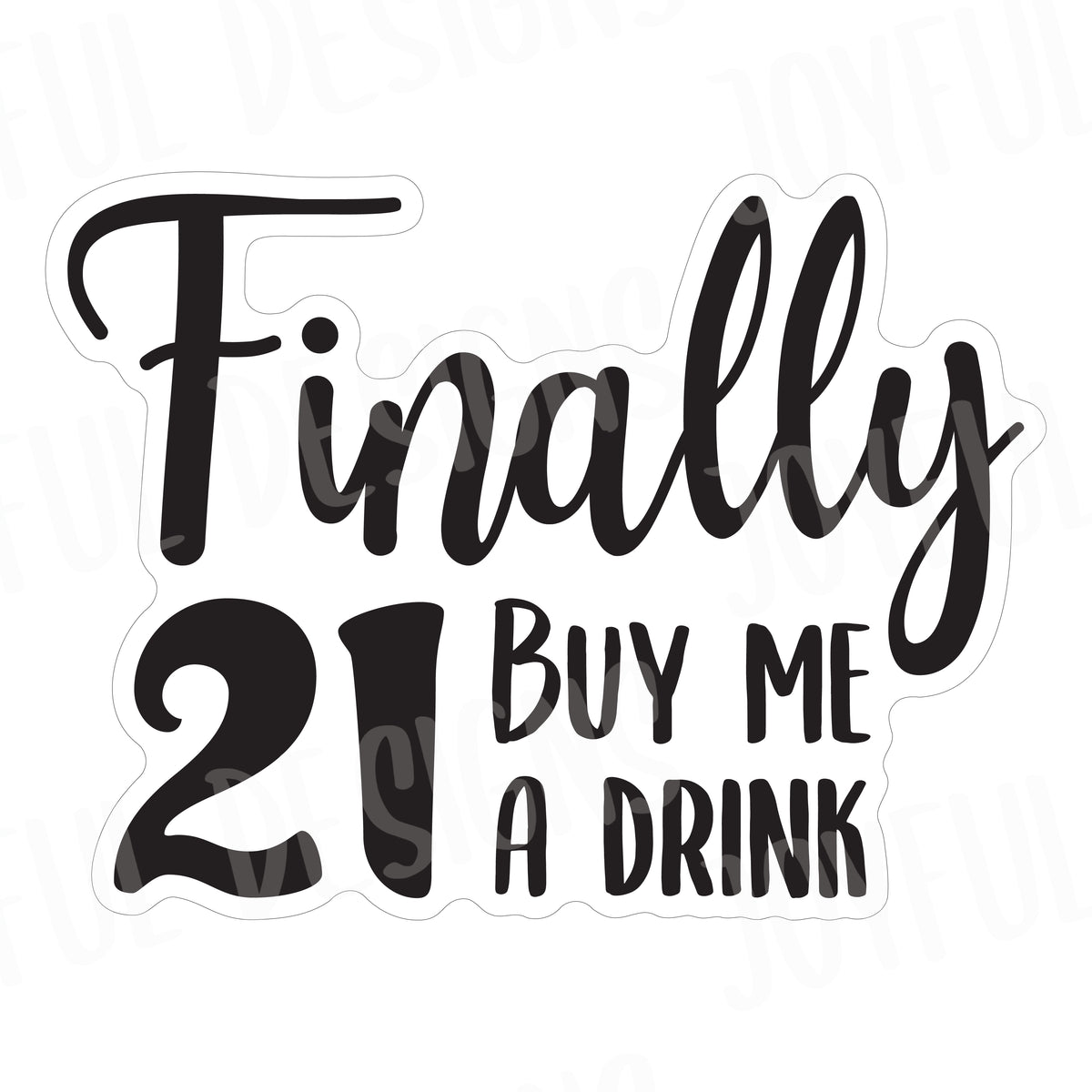 *SINGLE* Finally 21 - Buy Me a Drink
