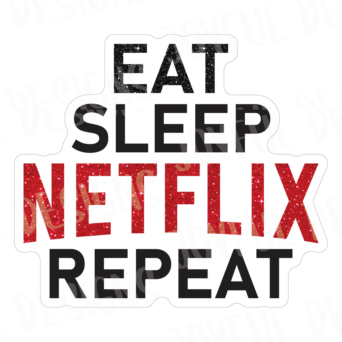 *SINGLE* Eat Sleep Netflix Repeat