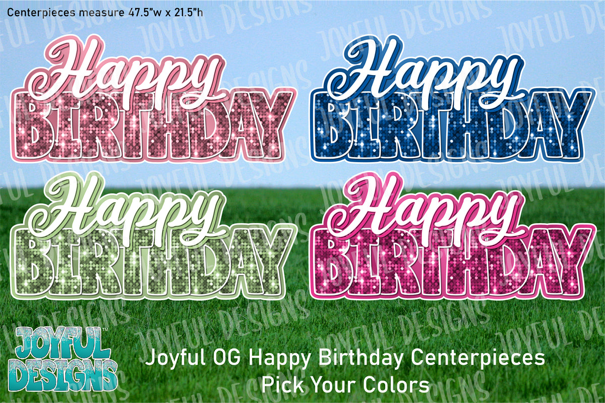 4 Happy Birthday Centerpieces - Pick your colors